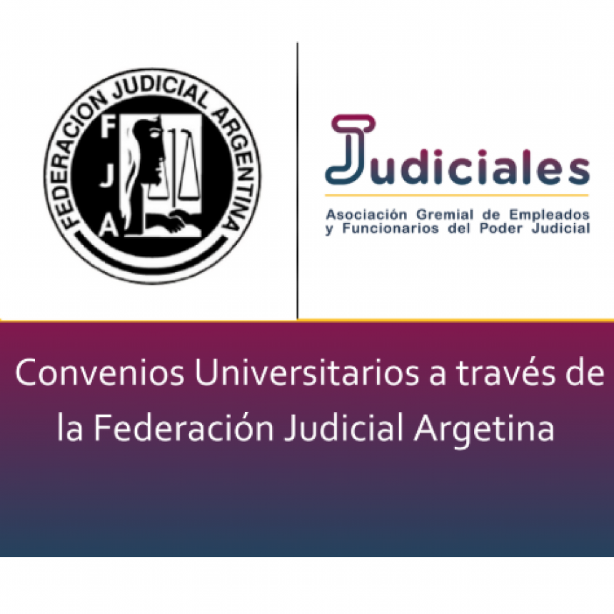 Convenios Académicos a los que podés acceder a través de la Federación Judicial Argentina!